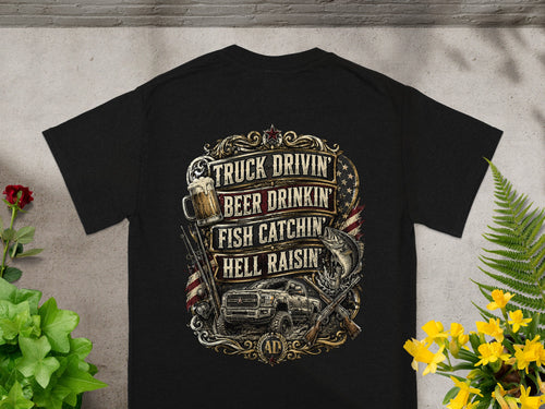 Black t-shirt with "Truck Drivin' Beer Drinkin' Fish Catchin' Hell Raisin'" text and graphics.