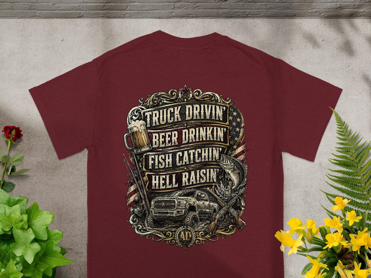 Maroon t-shirt with "Truck Drivin' Beer Drinkin' Fish Catchin' Hell Raisin'" text and graphic.